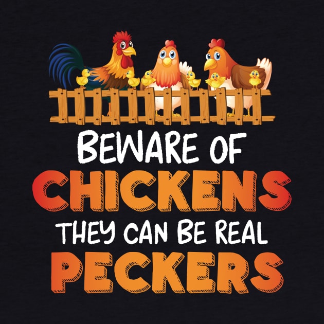 Beware Of Chickens They Can Be Real Peckers by ckandrus